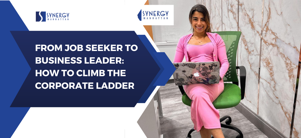 From Job Seeker to Business Leader: How to Climb the Corporate Ladder