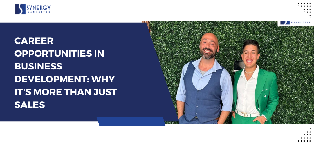 Career Opportunities in Business Development: Why It's More Than Just Sales